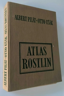 Albert Pilát - Otto Ušák : ATLAS ROSTLIN