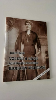 ROBERT ROHÁL : VZLETY A PÁDY HOLEŠOVSKÉ HRABĚNKY BARBORY URBANOVÉ