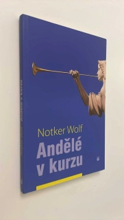 NOTKER WOLF : ANDĚLÉ V KURZU