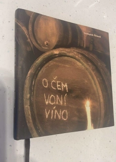 SVATOPLUK ŘÍČÁNEK : O ČEM VONÍ VÍNO
