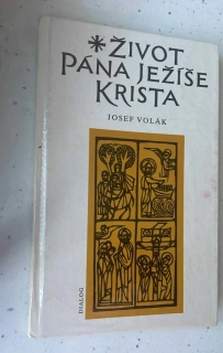JOSEF VOLÁK : ŽIVOT PÁNA JEŽÍŠE KRISTA