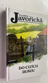 Vlasta Javořická : Do cizích rukou