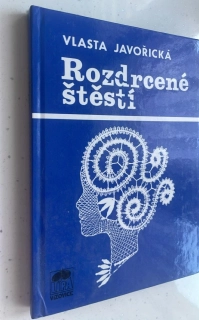 Vlasta Javořická : Rozdrcené štěstí