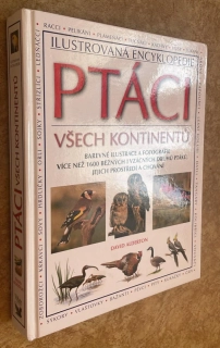ILUSTROVANÁ ENCYKLOPEDIE PTÁCI VŠECH KONTINENTŮ