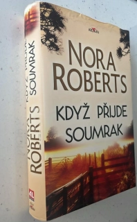 NORA ROBERTS : KDYŽ PŘIJDE SOUMRAK