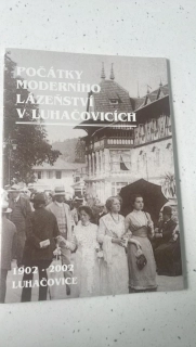 POČÁTKY MODERNÍHO LÁZEŇSTVÍ V LUHAČOVICÍCH