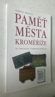 Markéta Mercová : Paměť města Kroměříže