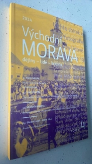 VÝCHODNÍ MORAVA : DĚJINY - LIDÉ - KRAJINA