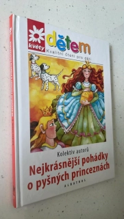 Kolektiv autorů : Nejkrásnější pohádky o pyšných princeznách