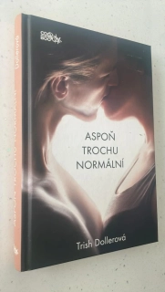 Trish Dollerová : Aspoň trochu normální