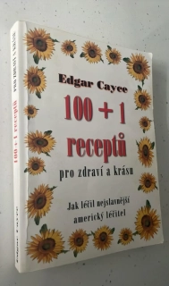 EDGAR CAYCE : 100 + 1 RECEPTŮ