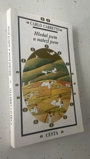 CARLO CARRETTO : Hledal jsem a nalezl jsem