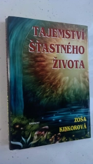 Zoša Kinkorová : Tajemství šťastného života