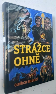 Oldřich Selucký : Strážce ohně