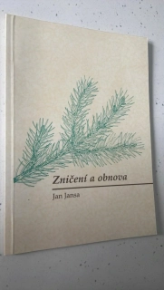 Jan Jansa : Zničení a obnova