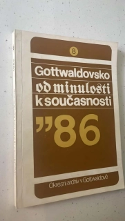  Gottwaldovsko od minulosti k současnosti 86