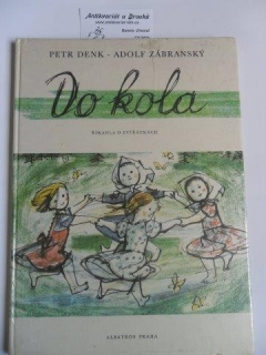 PETR DENK, ADOLF ZÁBRANSKÝ - DO KOLA