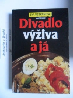 EVA VEŠKRNOVÁ - DIVADLO VÝŽIVA A JÁ + vlastnoruční podpis autorky