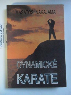 MASATOŠI NAKAJAMA - DYNAMICKÉ KARATE