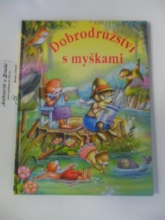 DOBRODRUŽSTVÍ S MYŠKAMI