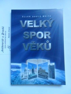 ELLEN GOULD WHITE - VELKÝ SPOR VĚKŮ