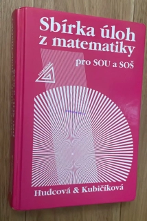 HUDCOVÁ : SBÍRKA ÚLOH Z MATEMATIKY PRO SOU A SOŠ