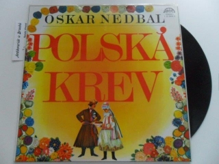 LP DESKA - OSKAR NEDBAL / POLSKÁ KREV