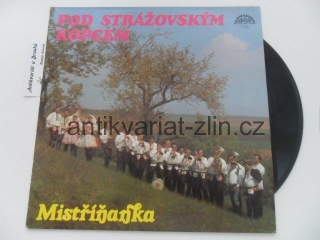 LP DESKA - MISTŘÍBRŇANKA / POD STRÁŽOVSKÝM KOPCEM