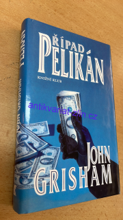 JOHN GRISHAM - PŘÍPAD PELIKÁN