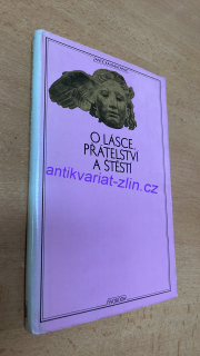  O LÁSCE A PŘÁTELSTVÍ A ŠTĚSTÍ