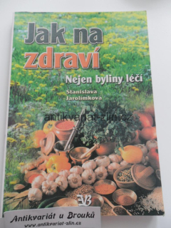 STANISLAVA JAROLÍMKOVÁ - JAK NA ZDRAVÍ