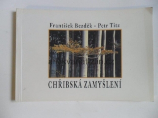 FRANTIŠEK BEZDĚK, PETR TITZ - CHŘIBSKÁ ZAMYŠLENÍ + vlastnoruční podpis