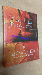 DON MIGUEL RUIZ - TOLTÉCKÁ PROROCTVÍ