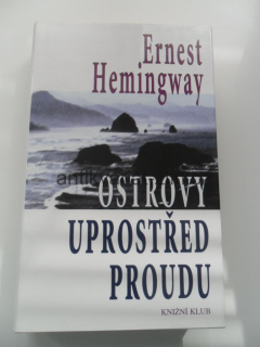 ERNEST HEMINGWAY - OSTROVY UPROSTŘED PROUDU