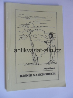 JOŽKA HUSEK - BÁSNÍK NA SCHODECH + autorův autogram