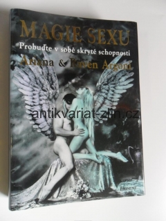 A. & R. ARGONI - MAGIE SEXU - PROBUĎTE V SOBĚ SKRYTÉ SCHOPNOSTI