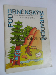M. ŠRÁMKOVÁ, O. SIROVÁTKA - POD BRNĚNSKÝM HRADEM (POVĚSTI Z BRNA)