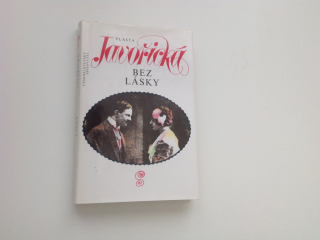 VLASTA JAVOŘICKÁ - BEZ LÁSKY