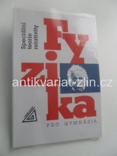 FYZIKA PRO GYMNÁZIA - SPECIÁLNÍ TEORIE RELATIVITY