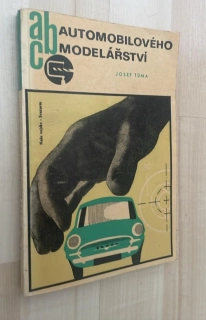 JOSEF TŮMA : ABC AUTOMOBILOVÉHO MODELÁŘSTVÍ